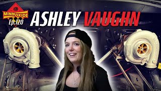 120. Car Builds, Content Creation, and Sponsors w/ Ashley Vaughn