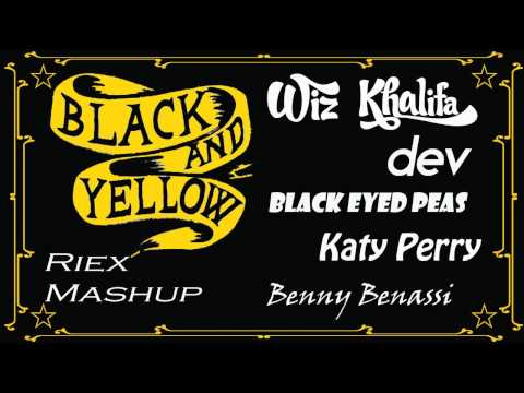 Black and Yellow [Riex Mashup] ft Dev, Katy Perry, Wiz Khalifa, Black Eyed Peas, Benny Benassi