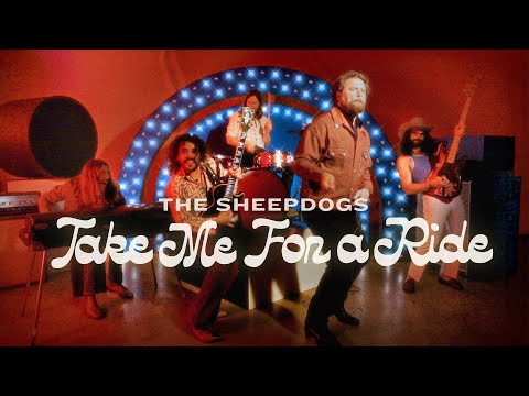 The Sheepdogs - Take Me for a Ride (Official Music Video)