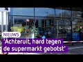 Automobiliste ramt supermarkt, met enorme schade tot gevolg