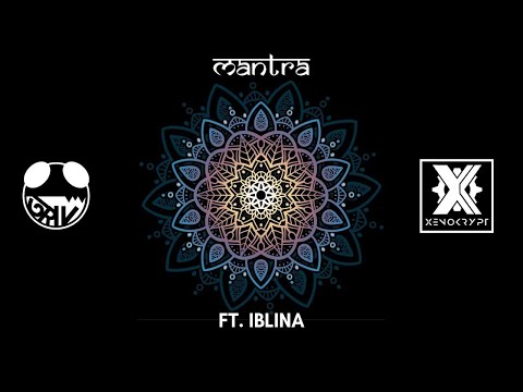 Xenokrypt & TRIV - Mantra ft. Iblina (Official Audio)