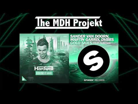 Hardwell x SVD x Martin Garrix & DV & LM Ft Alessia - Kickin It Hard x Gold Skies - The MDH Projekt
