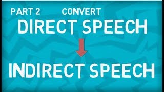 How to convert Direct to Indirect Speech | Six Step Formula | Part 2