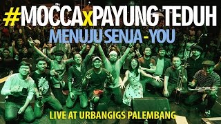 Mocca X Payung Teduh: Menuju Senja-You (UrbanGiGs Palembang, Part. 2)