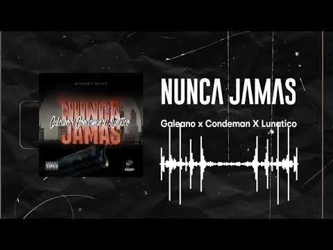Galeano el HJ X Condeman X Victor Lunatiko Crooked Stylo   NUNCA JAMAS  Official   MINDSET MUSIC