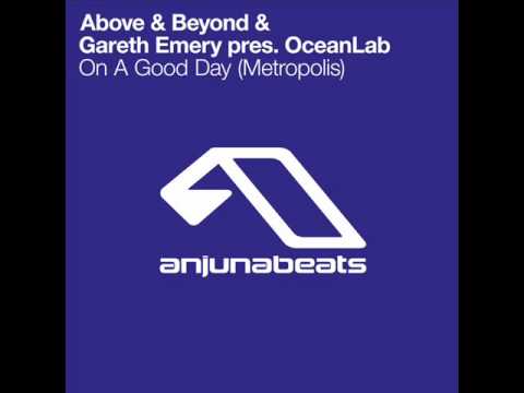 Gareth Emery, Above and Beyond & Oceanlab - On a Good Day (Metropolis)