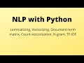 Lemmatizing Vectorizing Document Term Matrix Count Vectorization N Gram TF IDF