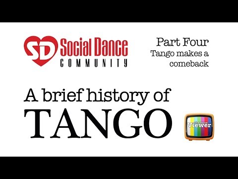 A brief history of Tango - Part 4 of 4 - Social Dance Community