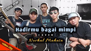 Download lagu hadirmu bagai mimpi - Novhal mahesa VERSI POP (VIDEO CLIP) cover mp3