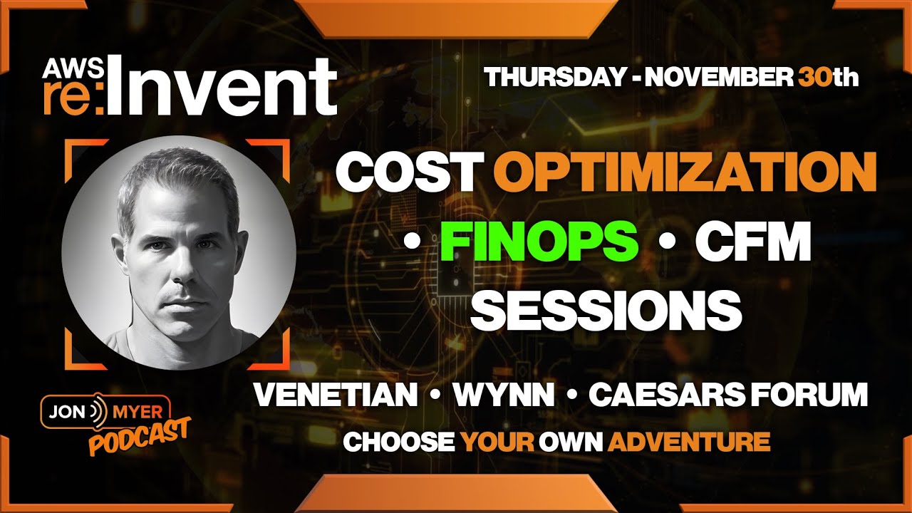 Thursday - AWS re:invent 2023 - FinOps • Cost Optimization • Cloud Financial Management - Venetian