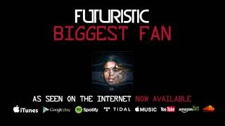 Futuristic - Biggest Fan (Official Audio)