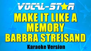 Barbra Streisand - Make It Like A Memory (Karaoke Version) with Lyrics HD Vocal-Star Karaoke