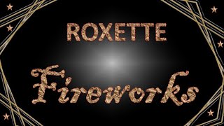 Roxette - Fireworks (Lyrics)
