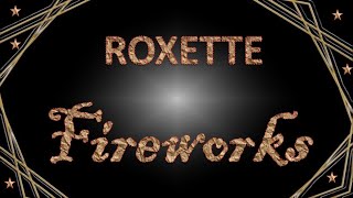 Roxette - Fireworks (Lyrics)