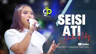 Download lagu SEISI ATI | VOC. DEDE RISTY | LIVE MUSIC GANJENE PANTURA mp3