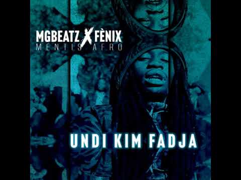 Fénix Mentis Afro - Undi Kim Fadja (Prod. MGBeatz)