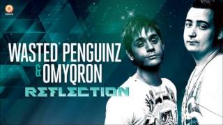 Wasted Penguinz & Omyqron - Reflection (Full HQ)