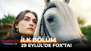 Kanunsuz Topraklar 29 Eylül Çarşamba FOX'ta!