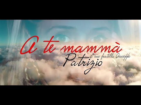 Patrizio - A te mamma' (Ufficiale 2020)