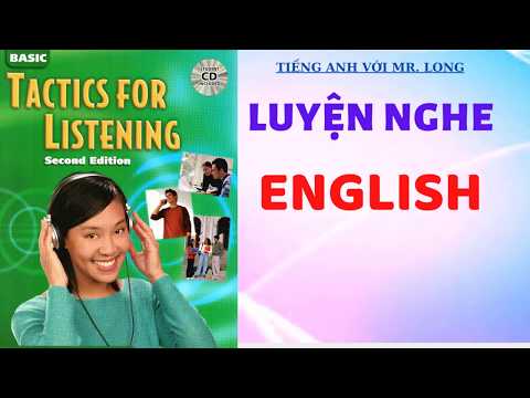 Luyện nghe tiếng Anh| Unit 18| Tactics For listening| Basic