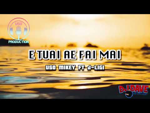 DJ DAVE   Tuai Ae Fai Mai ft Uso Mikey & J Ligi Remix
