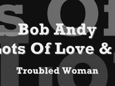 Bob Andy - Lots Of Love & I ('77) - Troubled Woman