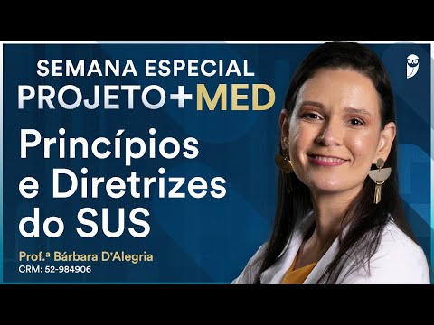Princípios e Diretrizes do SUS - Semana Especial Projeto +MED
