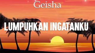 Download lagu Geisha - Lumpuhkan Ingatanku  Lirik Video mp3
