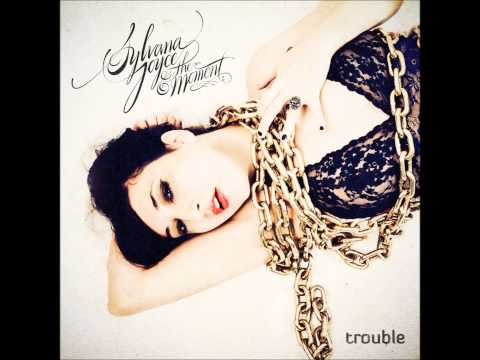Trouble (Official Single Release) - Sylvana Joyce + The Moment