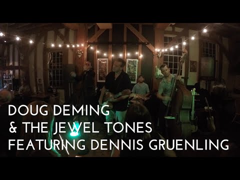 Doug Deming & The Jewel Tones Featuring Dennis Gruenling