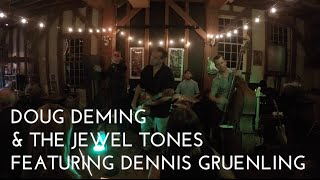 Doug Deming & The Jewel Tones Featuring Dennis Gruenling