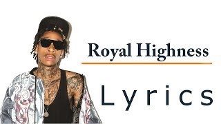 Wiz Khalifa - Royal Highness [Lyrics / Lyric Video] (ft. Casey Veggies)