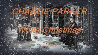 Charlie Parker White Christmas .wmv