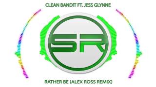 ( FUTURE HOUSE ) Clean Bandit Ft  Jess Glynne -  Rather Be (Alex Ross Remix)