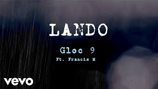 Gloc 9 - Lando [Lyric Video] ft. Francis M.