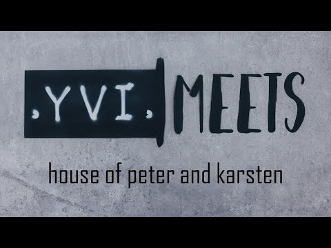 YVI MEETS - House of Peter and Karsten