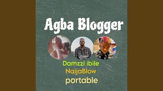 Agba Blogger (feat. Portable &amp; Damzzi ibile)