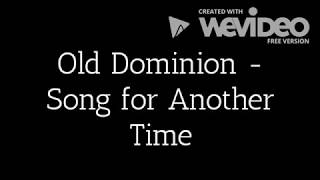 Old Dominion - Song for Another Time (Lyrics)