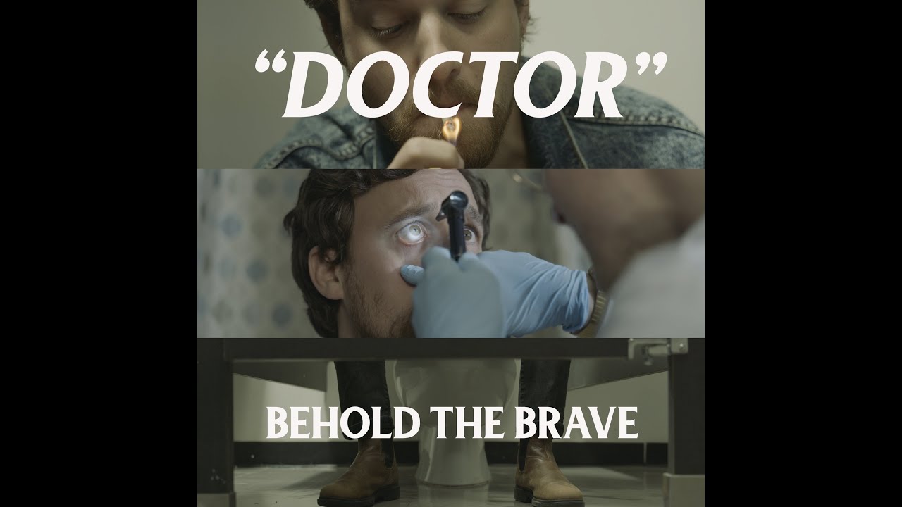 Behold The Brave "Doctor"
