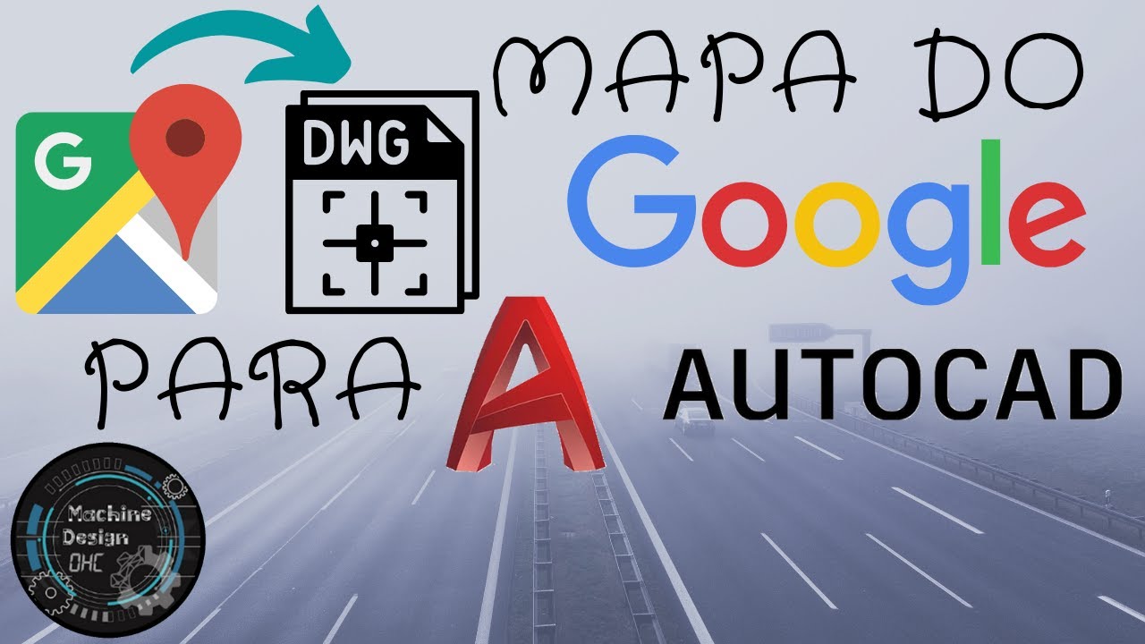 MAPA DO GOOGLE PARA AUTOCAD