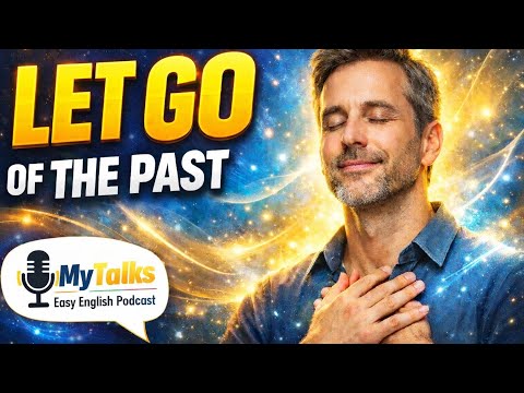 Let Go of the Past 🌿 | Easy English Podcast | Learn English and Relax Your Mind