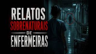 Relatos de Enfermeiras - #sobrenatural