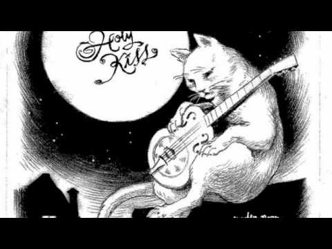 The Holy Kiss - I Stayed Up All Night