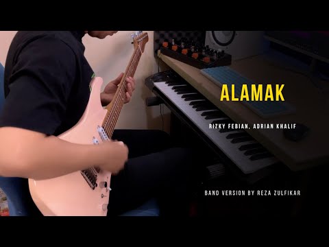 RIZKY FEBIAN, ADRIAN KHALIF - Alamak || Band Version by Reza Zulfikar