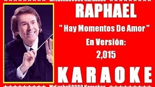 Raphael - Hay Momentos De Amor  ( KARAOKE DEMO VERSION 2015 Nº 01 )