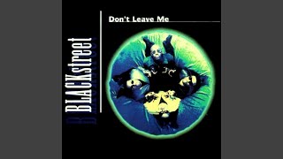 Blackstreet - Don&#39;t Leave Me (Radio Edit) [Audio HQ]