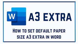 How to set default paper size a3 extra in word
