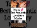Top 10 Best Hollywood Romantic Love Story Movies Hollywoodmovies Movie