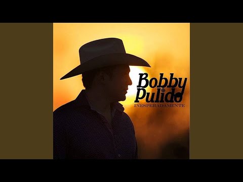 Inesperadamente - Bobby Pulido