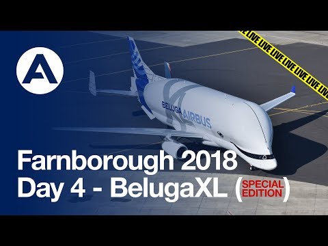 LIVE: Farnborough 2018 - Day 4 / BelugaXL Maiden Flight